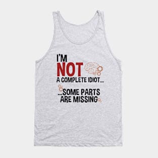 Not a complete Idiot Tank Top